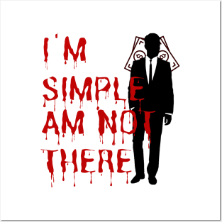 I'm simple am not there( dark) Posters and Art